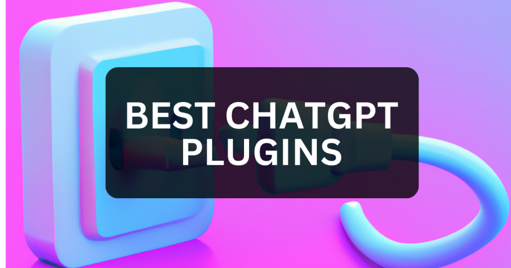 Best ChatGPT AI Plugins to connect it to the internet